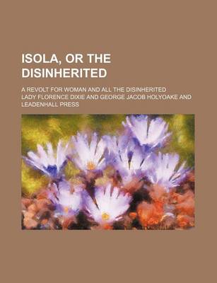 Book cover for Isola, or the Disinherited; A Revolt for Woman and All the Disinherited