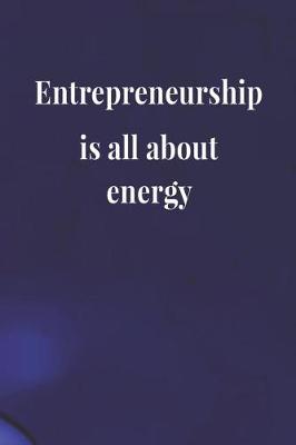 Book cover for Entrepreneurship Is All About Energy