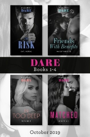 Cover of Dare Box Set Oct 2019/The Risk/Friends with Benefits/In Too Deep/Matched