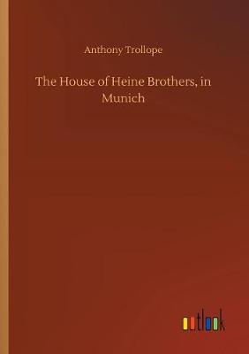 Book cover for The House of Heine Brothers, in Munich