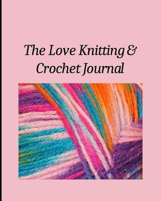 Book cover for The Love Knitting & Crochet Journal 3