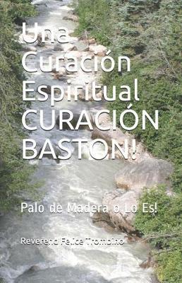 Book cover for Una Curacion Espiritual Curacion Baston!