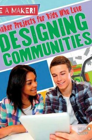 Cover of Maker Projects for Kids Who Love Designing Communities