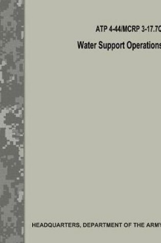 Cover of Water Support Operations (Atp 4-44 / McRp 3-17.7q / FM 10-52)