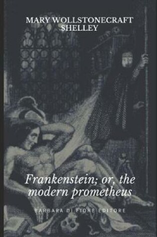 Cover of Frankenstein; Or, The Modern Prometheus