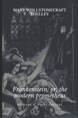 Book cover for Frankenstein; Or, The Modern Prometheus