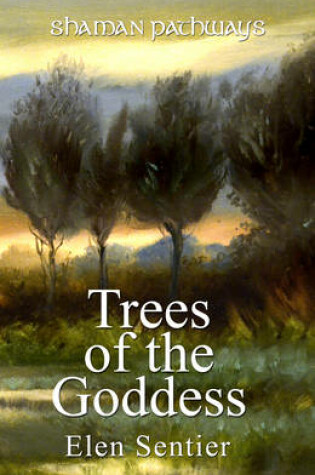 Cover of Shaman Pathways - Trees of the Goddess