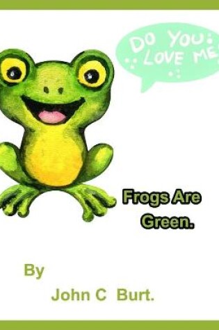 Cover of Frogs Are Green.