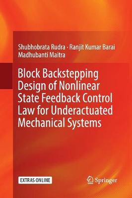 Book cover for Block Backstepping Design of Nonlinear State Feedback Control Law for Underactuated Mechanical Systems