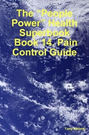 Cover of The "People Power" Health Superbook: Book 14. Pain Control Guide