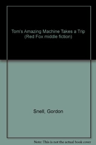 Cover of Tom's Amazing Machine Takes a Trip