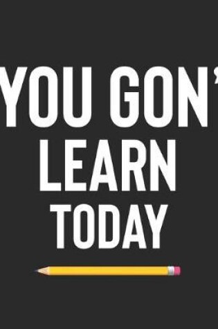 Cover of You Gon' Learn Oday