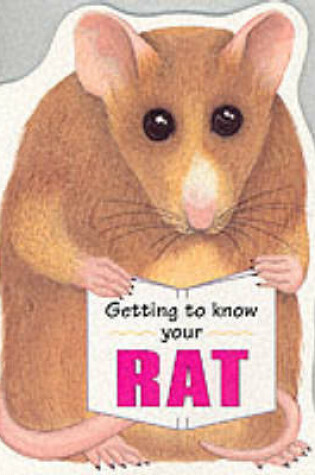 Cover of Getting to Know Your Rat