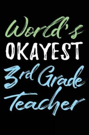 Cover of World's Okayest 3rd Grade Teacher