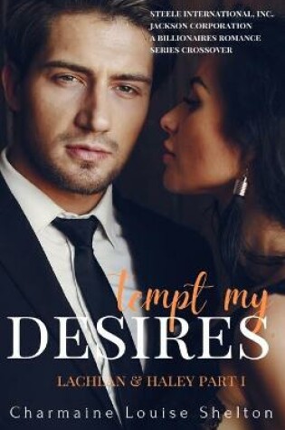 Cover of Tempt My Desires Lachlan & Haley Part I