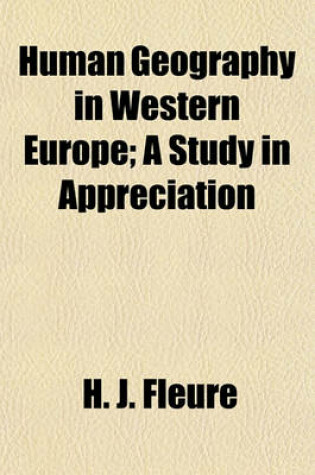 Cover of Human Geography in Western Europe; A Study in Appreciation