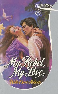 Book cover for My Rebel, My Love