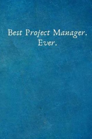 Cover of Best Project Manager. Ever.