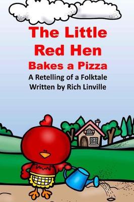 Book cover for The Little Red Hen Bakes a Pizza A Retelling of a Folktale