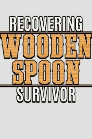 Cover of Recovering Wooden Spoon Survivor