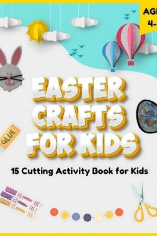 Cover of Easter Crafts for Kids Ages 4-8