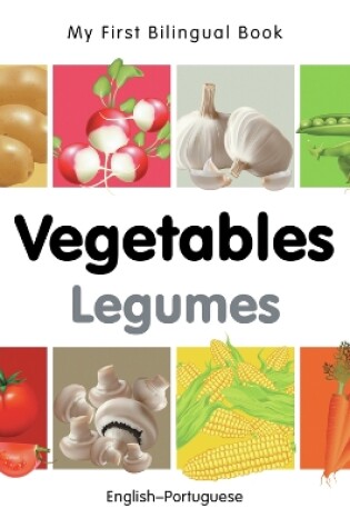 Cover of My First Bilingual Book -  Vegetables (English-Portuguese)