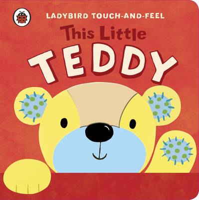 Book cover for This Little Teddy: Ladybird Touch and Feel