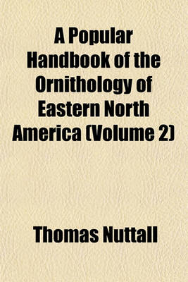 Book cover for A Popular Handbook of the Ornithology of Eastern North America (Volume 2)