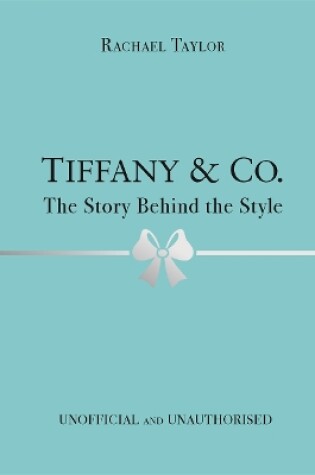 Cover of Tiffany & Co.: The Story Behind the Style