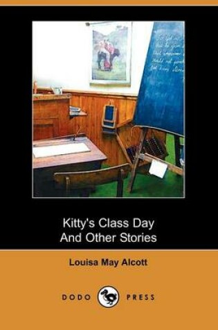 Cover of Kitty's Class Day and Other Stories (Dodo Press)