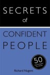 Book cover for Secrets of Confident People: 50 Techniques to Shine