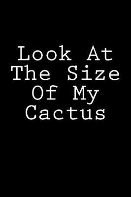 Book cover for Look At The Size Of My Cactus