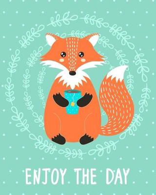 Cover of Journal Notebook Cute Fox Drinking Tea - Enjoy The Day