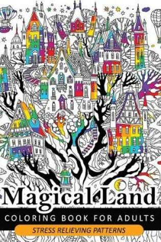 Cover of Magical Land Coloring Book for Adult