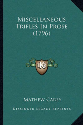 Cover of Miscellaneous Trifles in Prose (1796) Miscellaneous Trifles in Prose (1796)