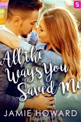 All the Ways You Saved Me