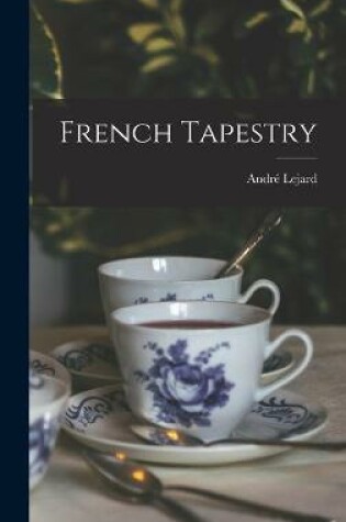 Cover of French Tapestry