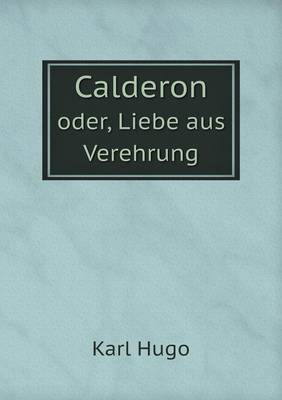 Book cover for Calderon oder, Liebe aus Verehrung