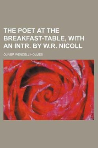 Cover of The Poet at the Breakfast-Table, with an Intr. by W.R. Nicoll