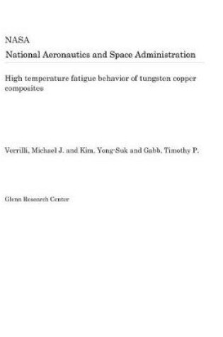 Cover of High Temperature Fatigue Behavior of Tungsten Copper Composites