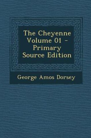 Cover of The Cheyenne Volume 01 - Primary Source Edition