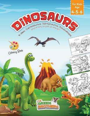 Cover of Dinosaurs coloring book for kids age 4-5-6, T-Rex Carnotaurus Spinosaurus Triceratops and many more to meet!