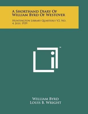 Book cover for A Shorthand Diary Of William Byrd Of Westover