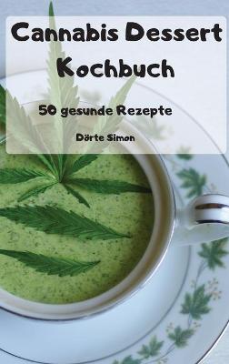 Book cover for Cannabis Dessert Kochbuch