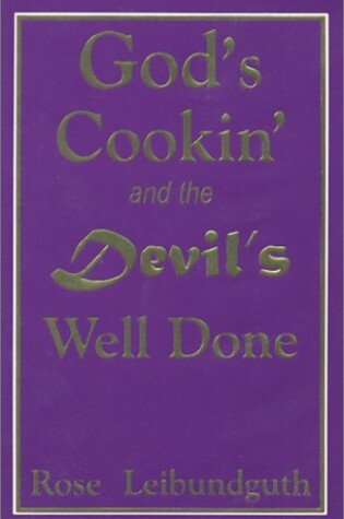 Cover of God's Cookin' and the Devil's Well Done!