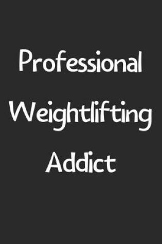 Cover of Professional Weightlifting Addict