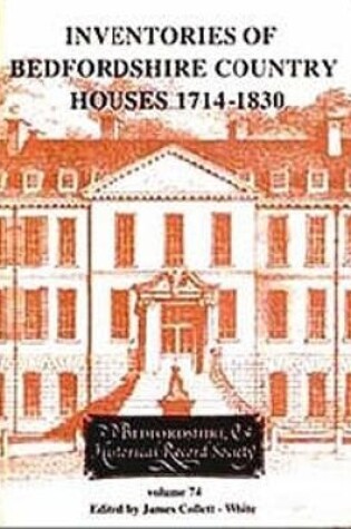 Cover of Inventories of Bedfordshire Country Houses 1714-1830