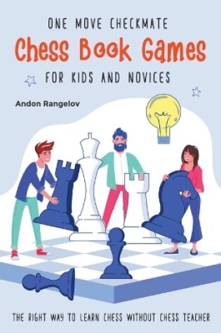 Cover of One Move Checkmate Chess Book Games for Kids and Novices