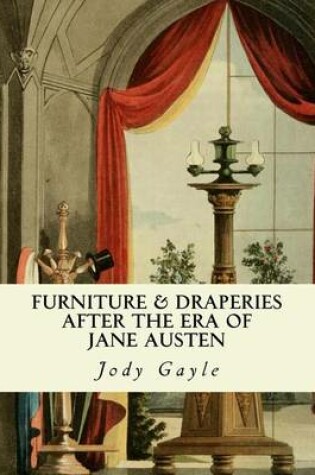 Cover of Furniture and Draperies After the Era of Jane Austen