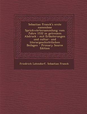 Book cover for Sebastian Franck's Erste Namenlose Sprichwortersammlung Vom Jahre 1532 in Getreuem Abdruck